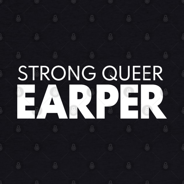 Strong Queer Earper by viking_elf